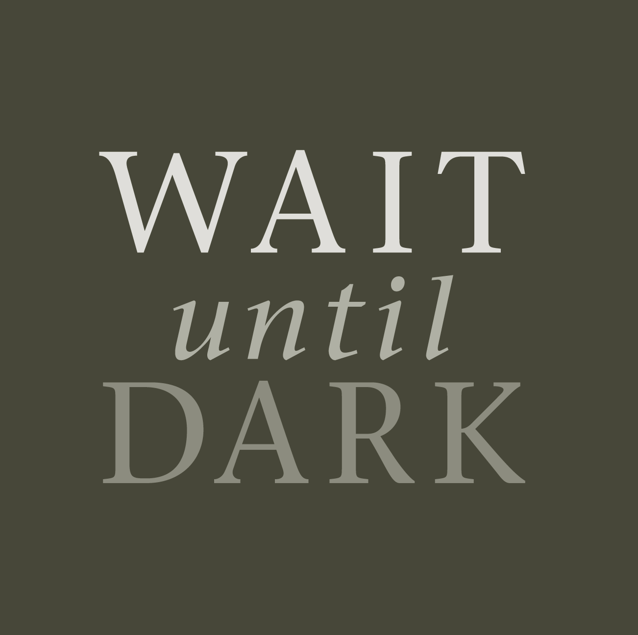 WaitUntilDark.png