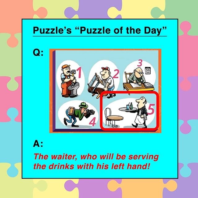 Puzzle's Puzzle of the Day Answer Reveal! 🧠
.
A: The waiter, since he is holding the tray in his right hand, he will use his dominant hand to pass out the drinks.
Did you get it right? Let us in know in the comments below!
.
#puzzleoftheday #outdoor