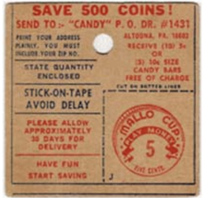  The definitive canteen candy from the 1960s70s, each Mallow Cup (think chocolate, coconut, and marshmallow) came with a “play money” card ranging in value from 1 to 100 points. Once or twice each summer someone would get a “50” or a “100”—a major ev