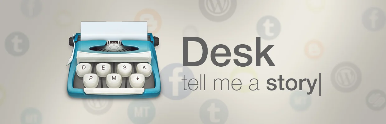 Desk:&nbsp;tell me a story