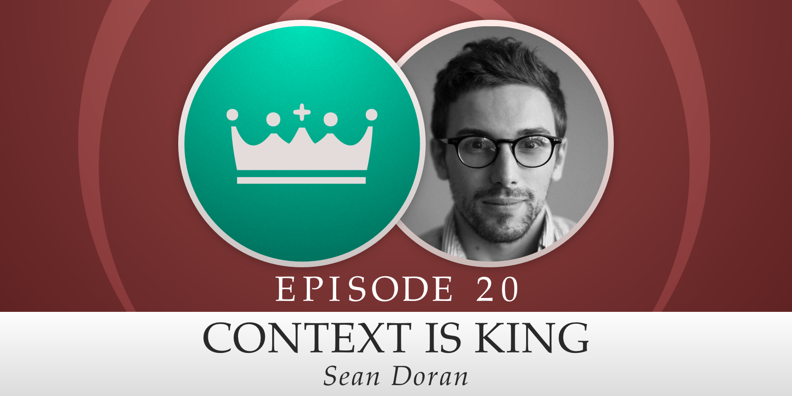 20: Context is King