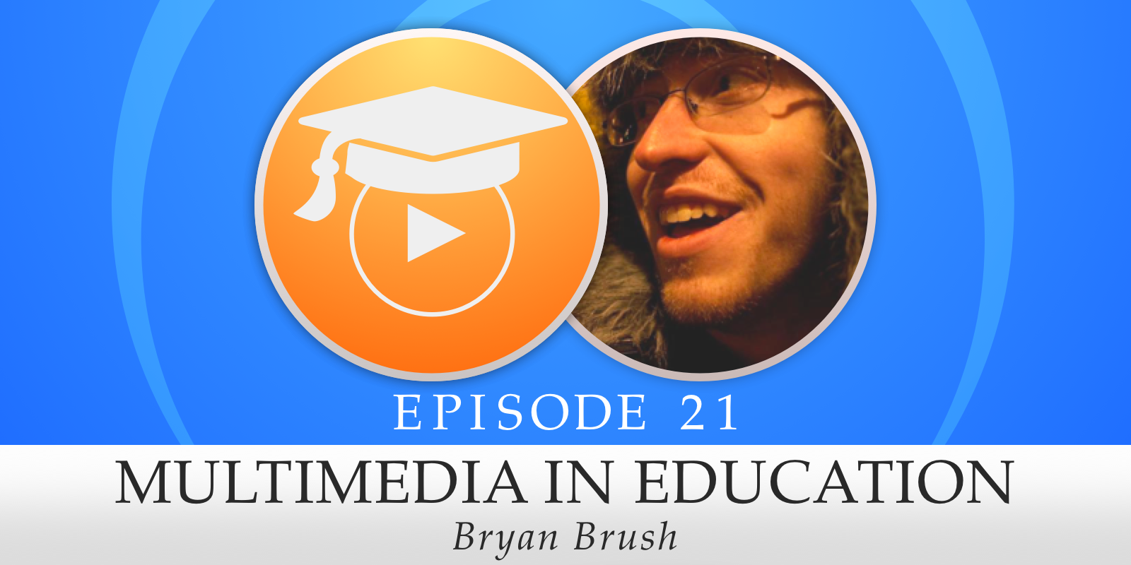 21: Multimedia in Education