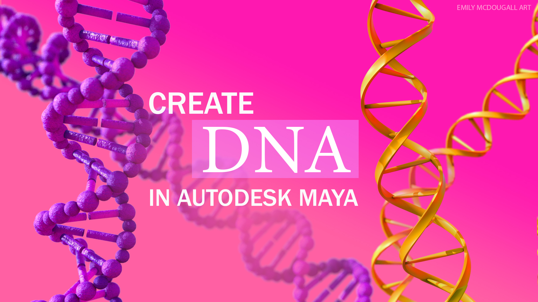 Medical Animation Tutorial: How to Model DNA in Maya (Two Ways) Part One —  Emily Holden