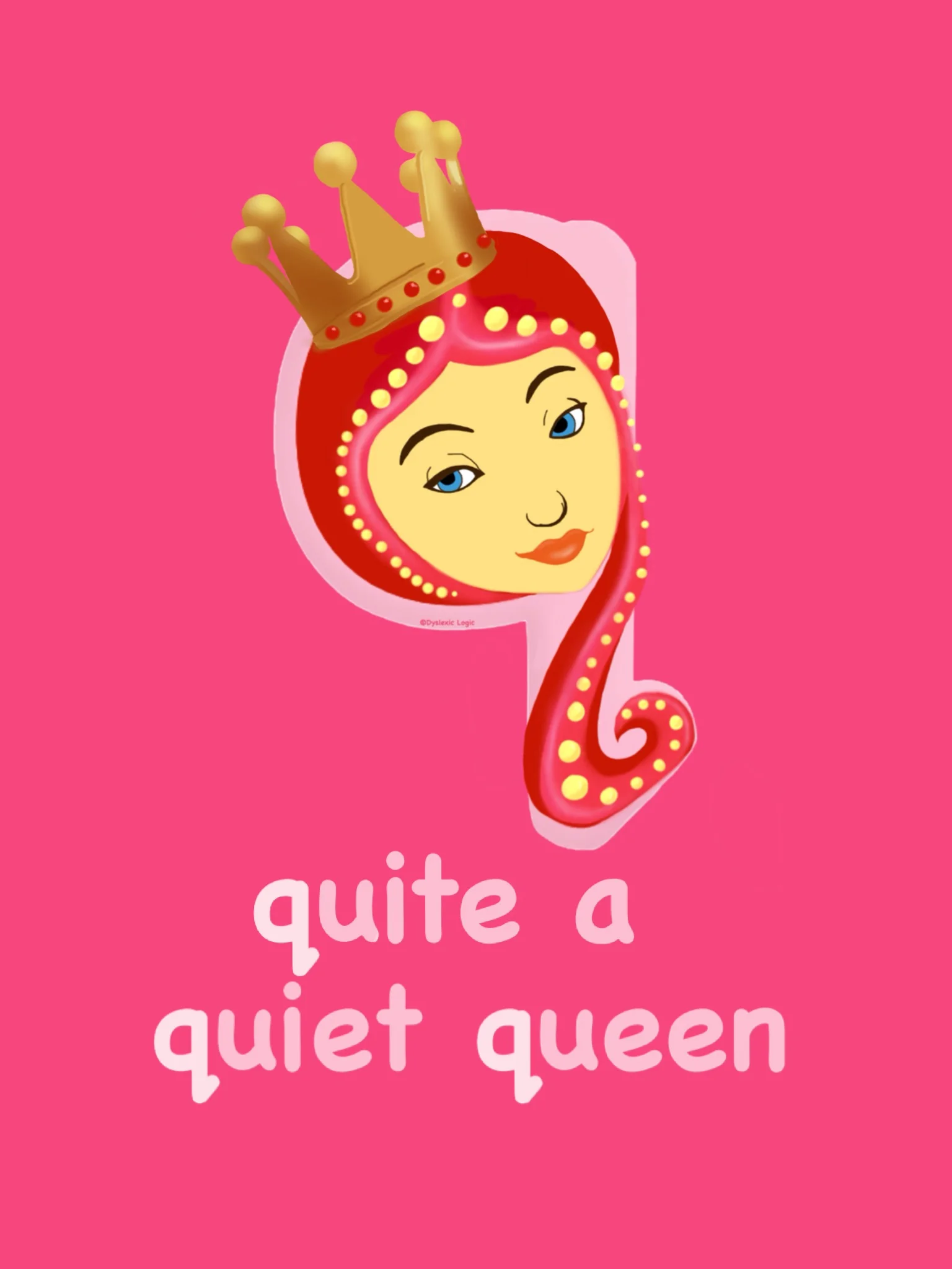 Letter Q - Quite a Quiet Queen