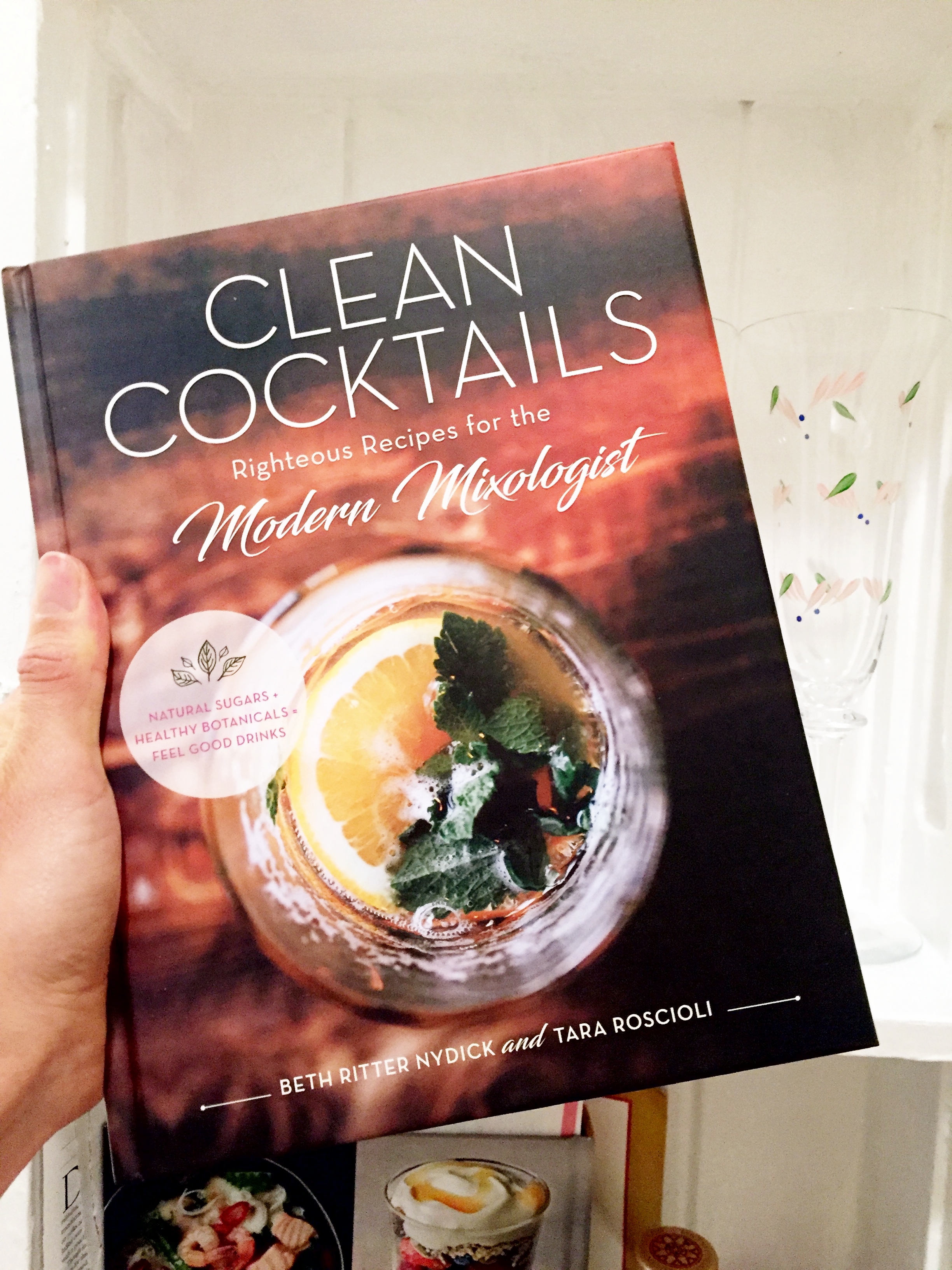 Clean Cocktails: Righteous Recipes for the Modern Mixologist $24 