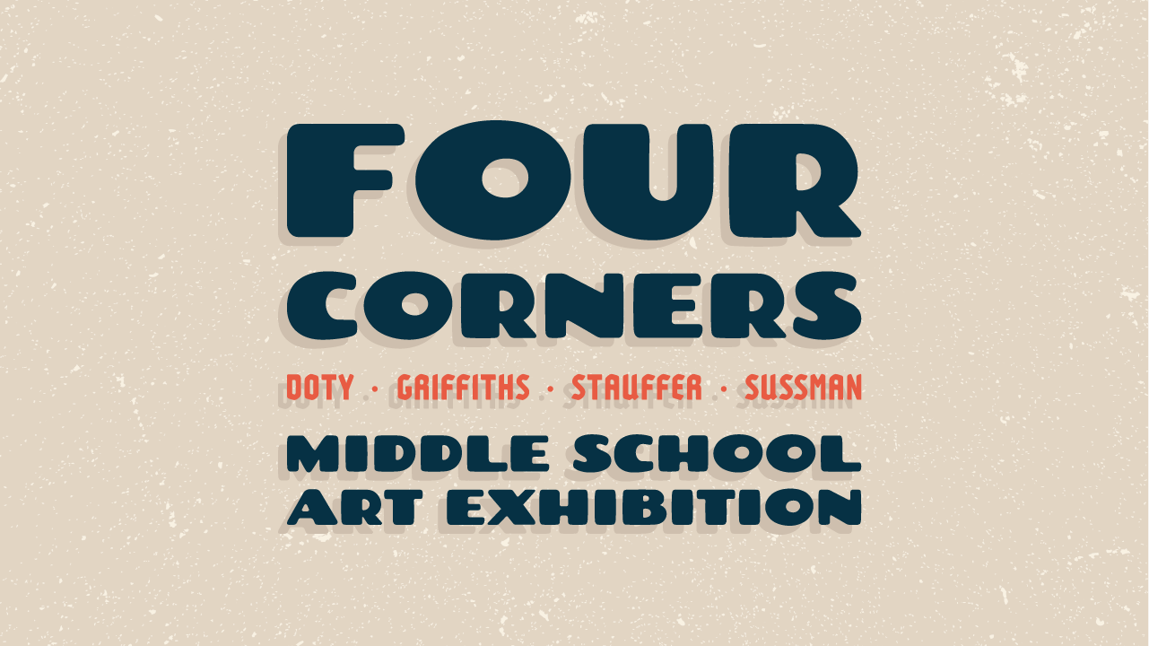 Four Corners: Middle School Art Exhibition