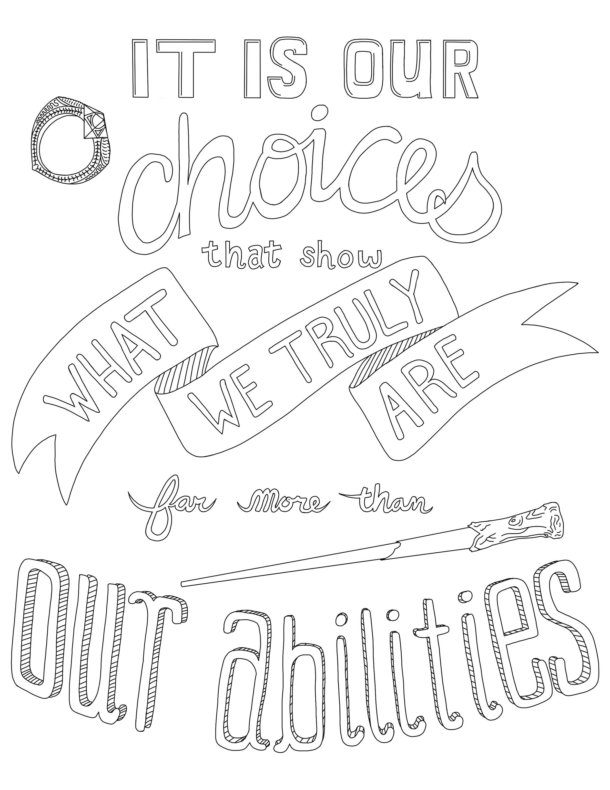  “It is our choices that show what we truly are far more than our abilities.” -Albus Dumbledore 