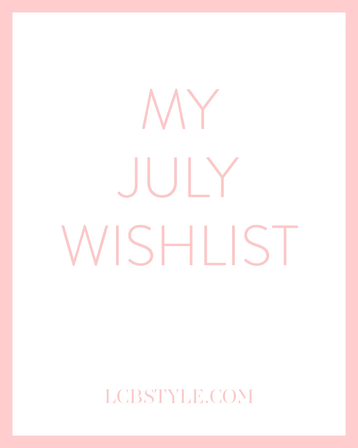 JULY WISHLIST-01.jpg