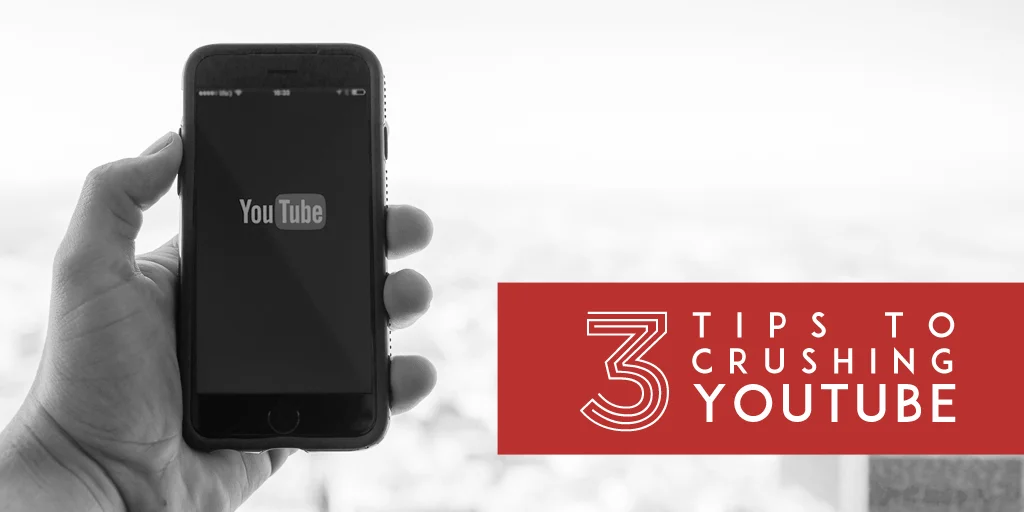 3 Tips to Crushing Youtube BANNER.jpg