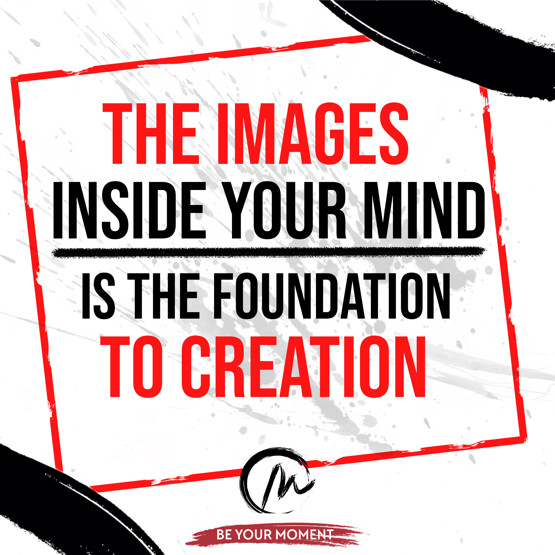 14. The images in inside your mind is the foundation to creation - (White).jpg