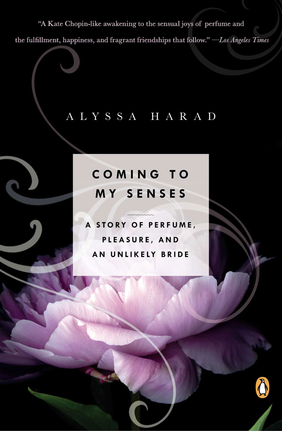 Alyssa Harad, Coming to My Senses: A Story of Perfume, Pleasure, and an Unlikely Bride (2012)