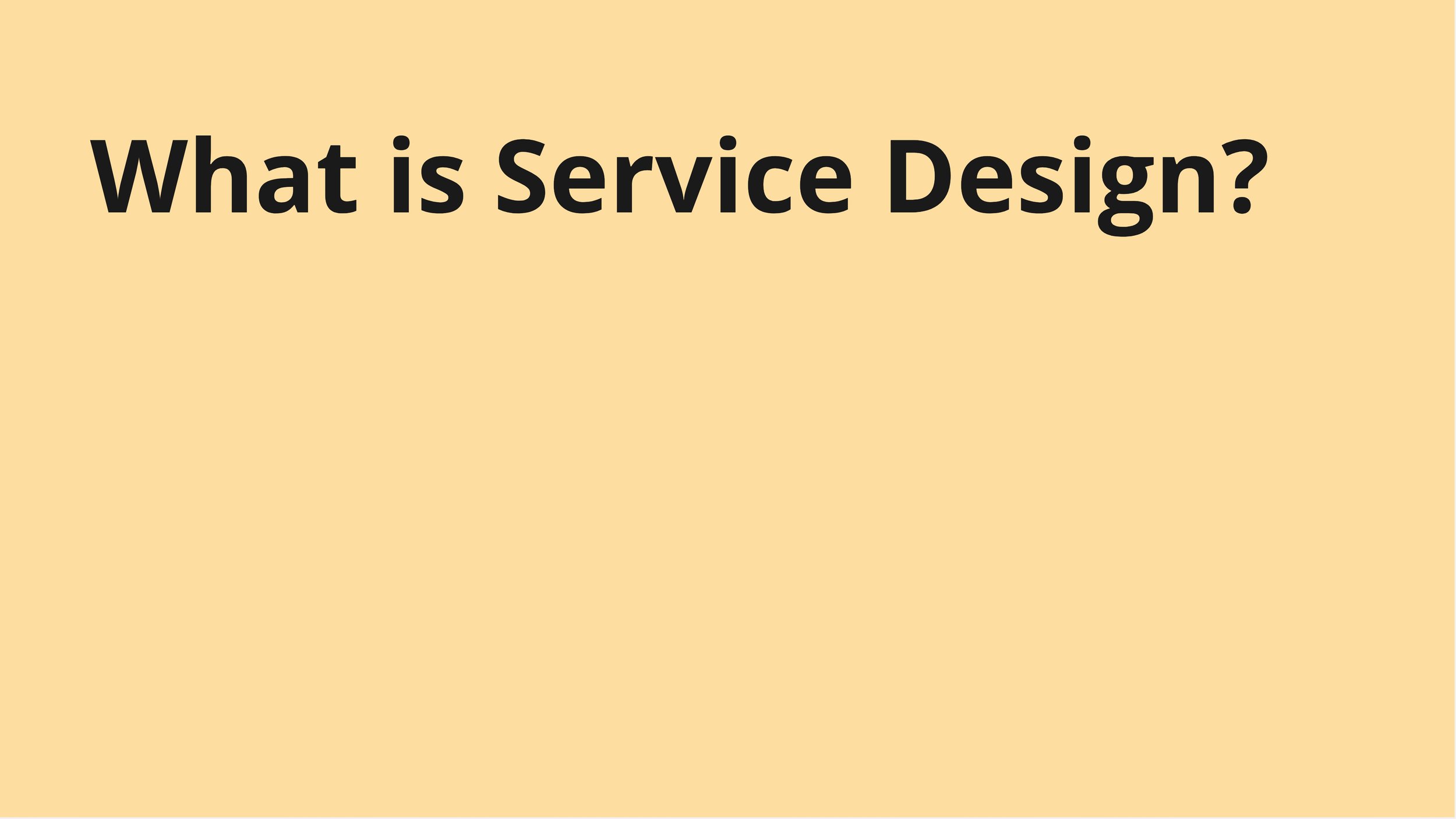 Service Design - Stakeholder interview synthesis - What is Service Design_.jpg