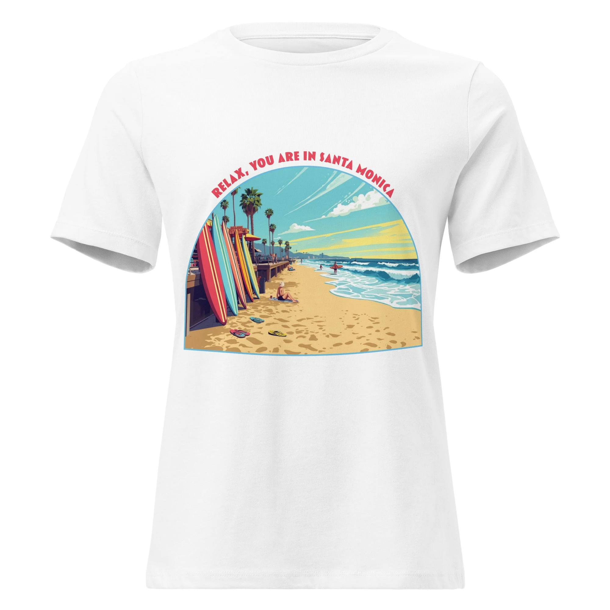 Relax, You Are In Santa Monica Tee, Women's Relaxed Fit