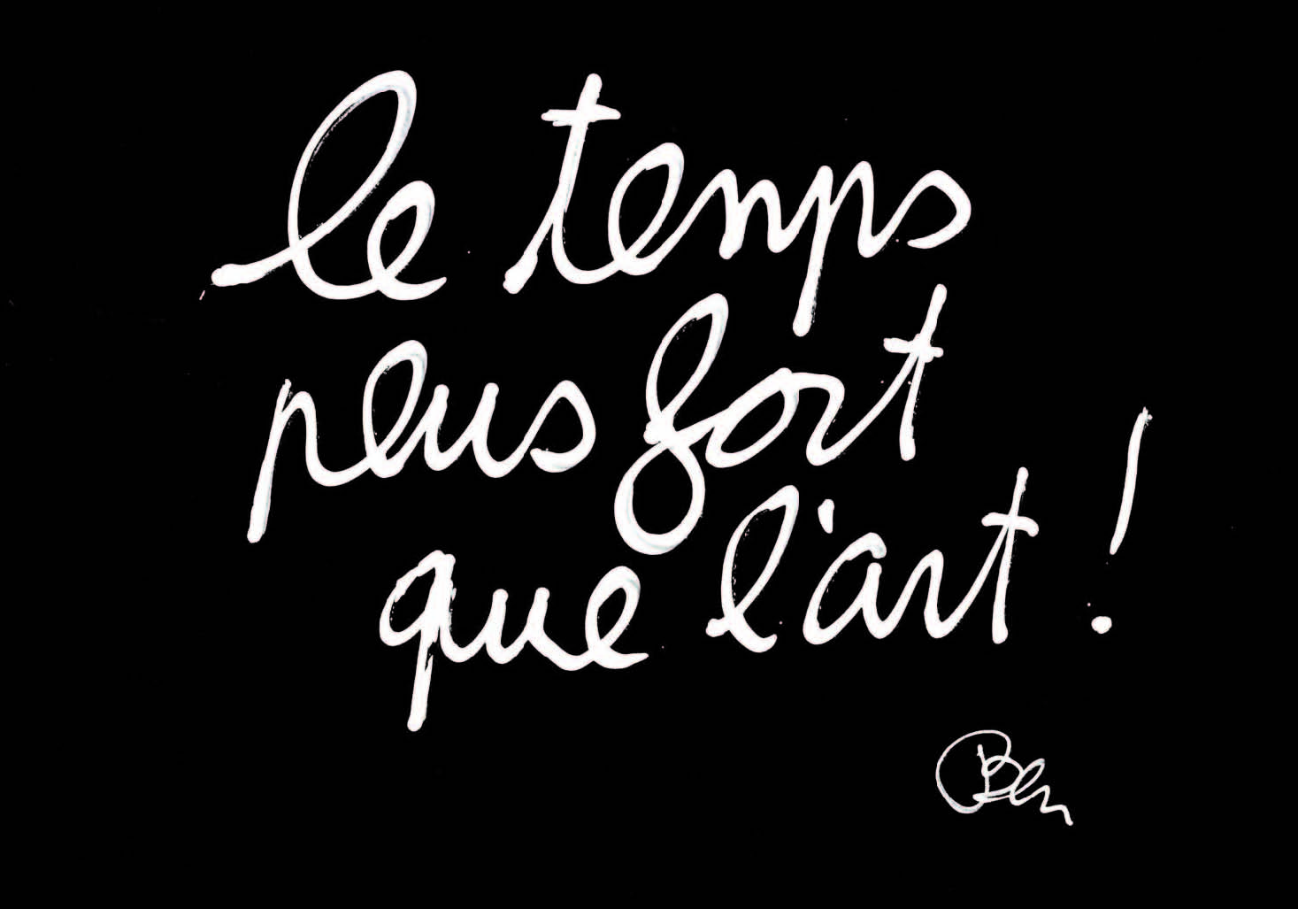  Ben, Le temps plus fort que l'art © ICONOfly and the artist 2006 