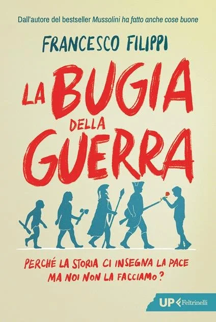 FRANCESCO FILIPPI e la BUGIA DELLA GUERRA per la BELLISSIMA DOZZINA