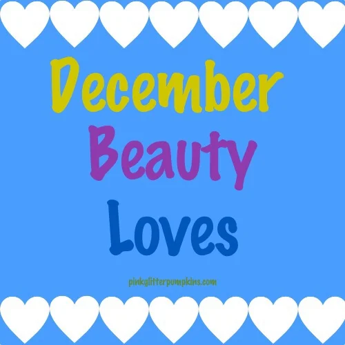 December Beauty Loves