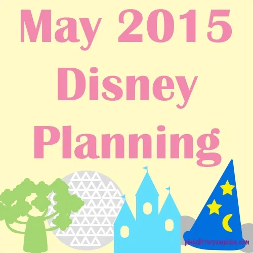 May 2015 Disney Planning