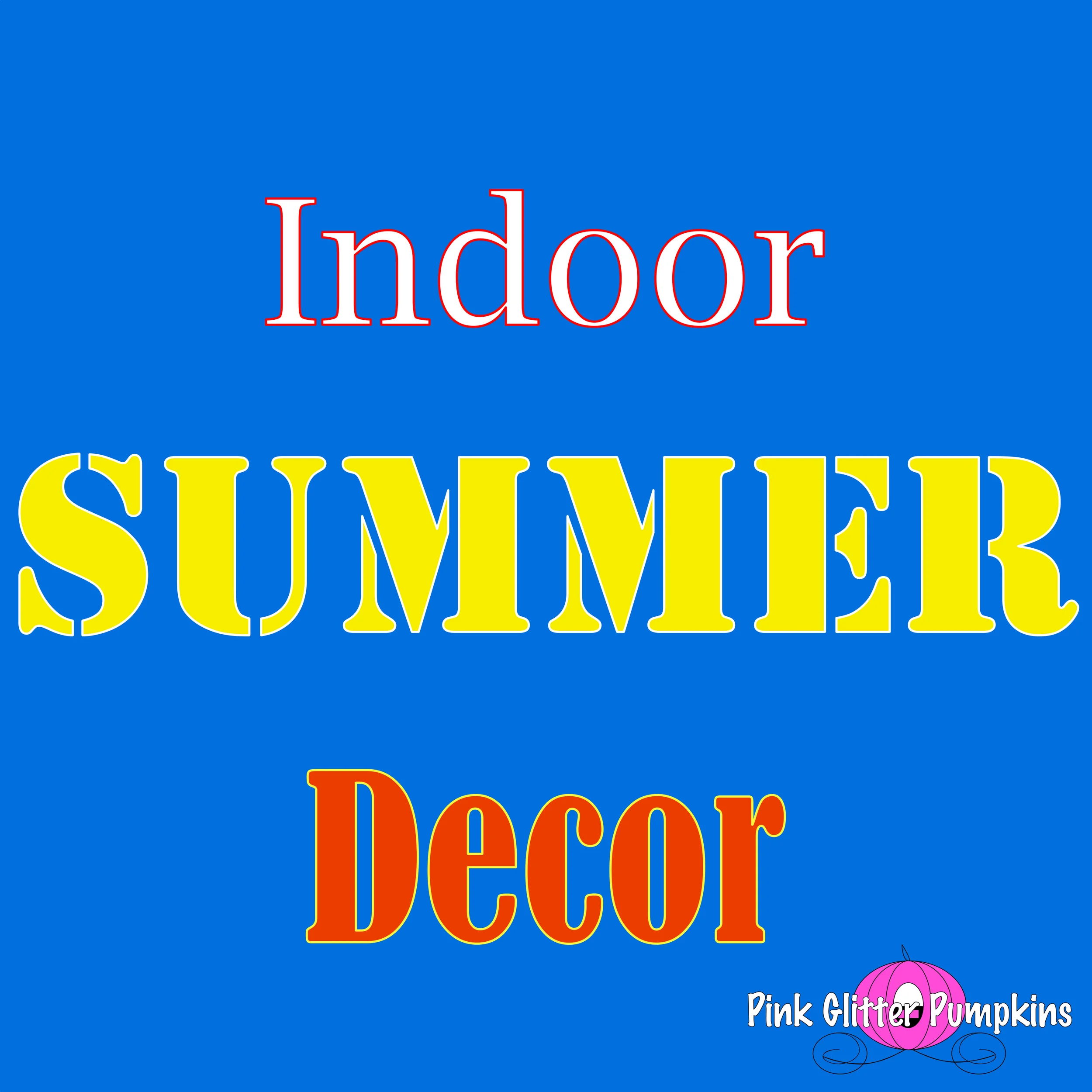 Indoor Summer Decor