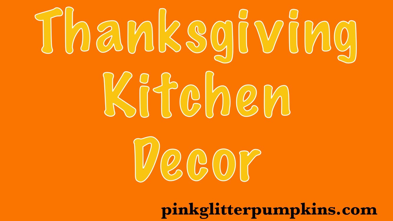 Thanksgiving Kitchen Decor