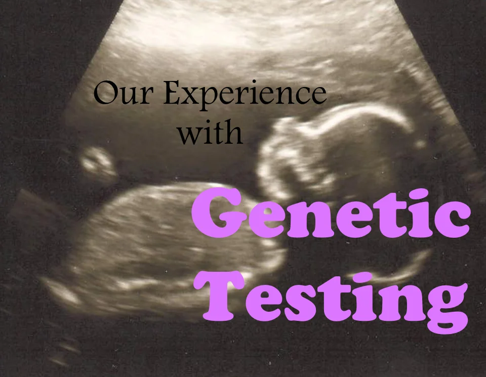 Our Experience with Genetic Testing