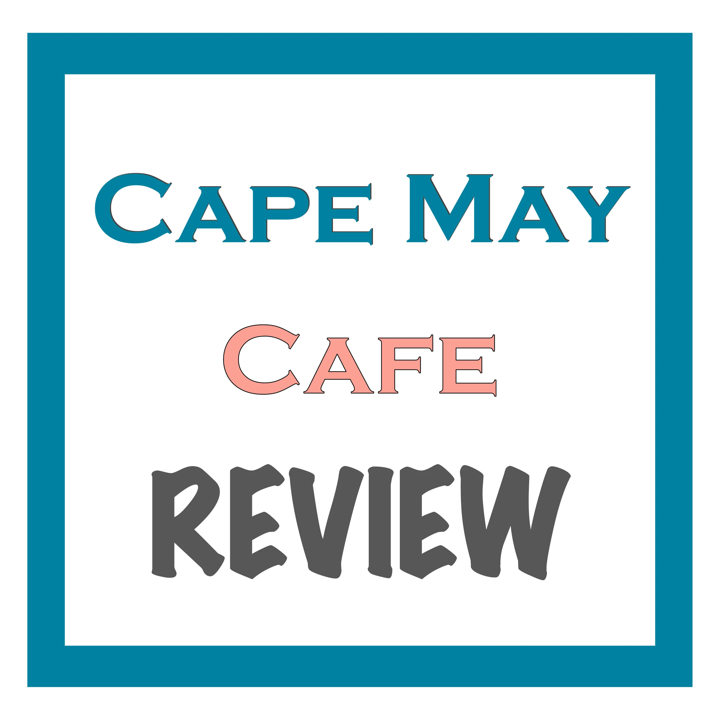 Cape May Cafe Review