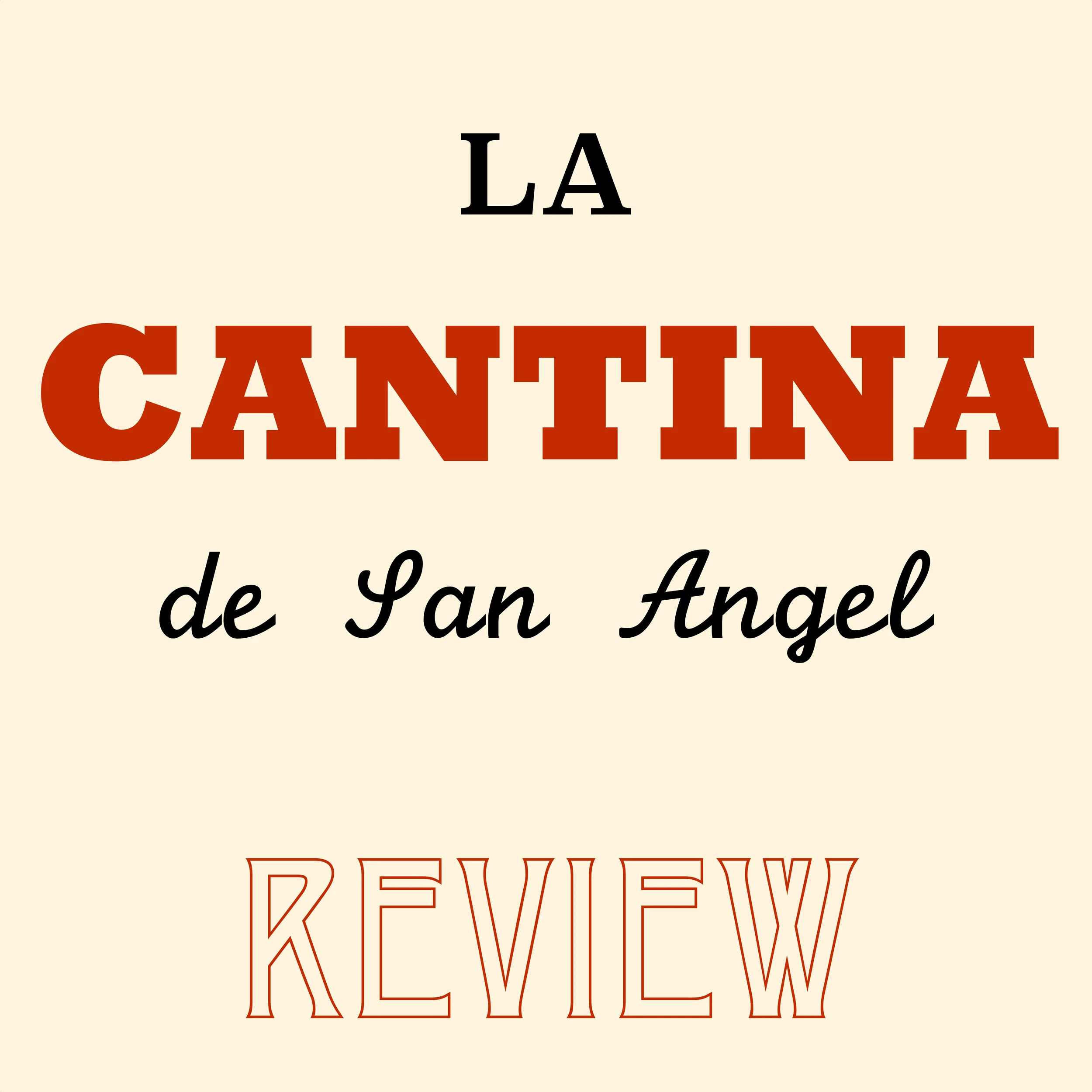 La Cantina de San Angel Review