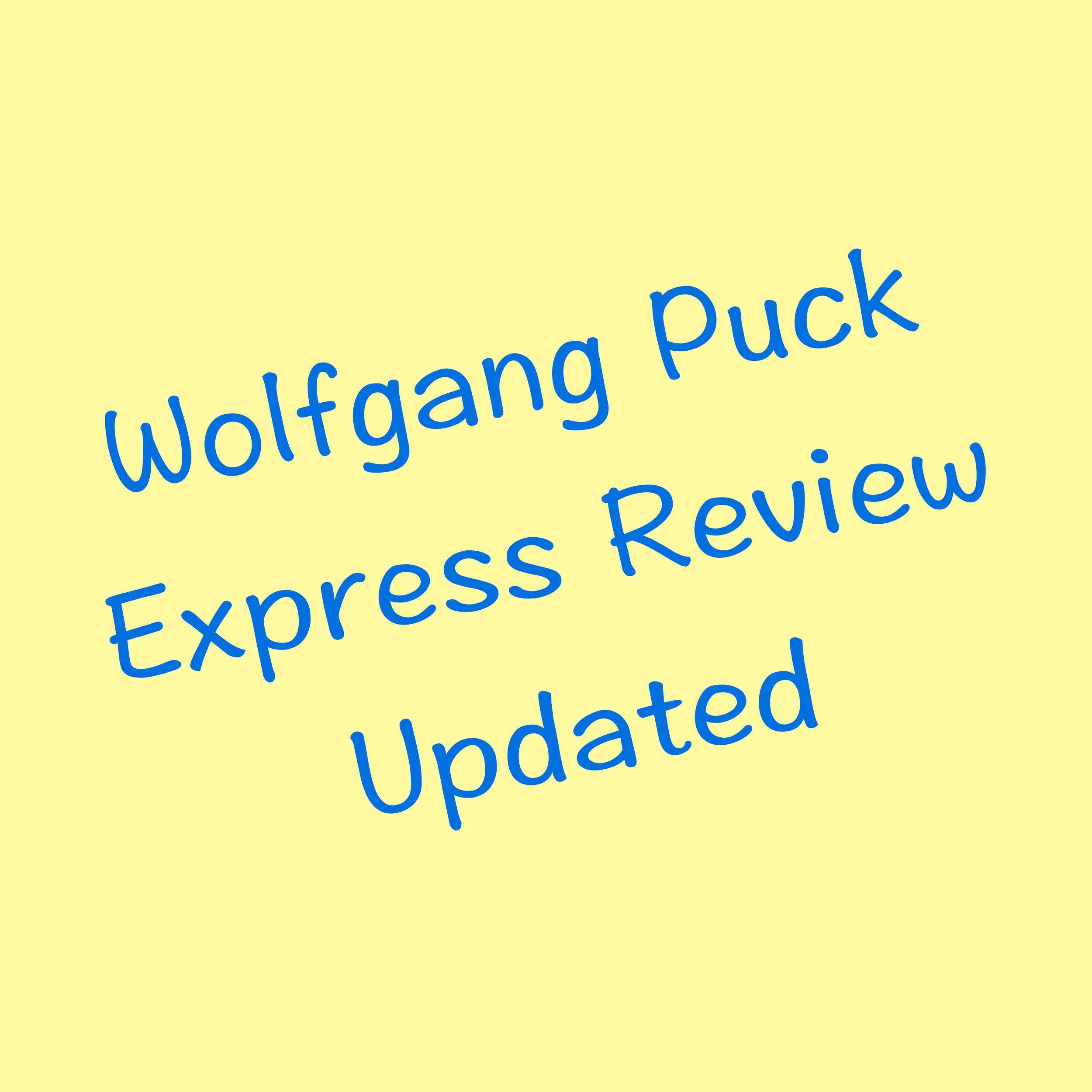 Wolfgang Puck Express Review - Updated