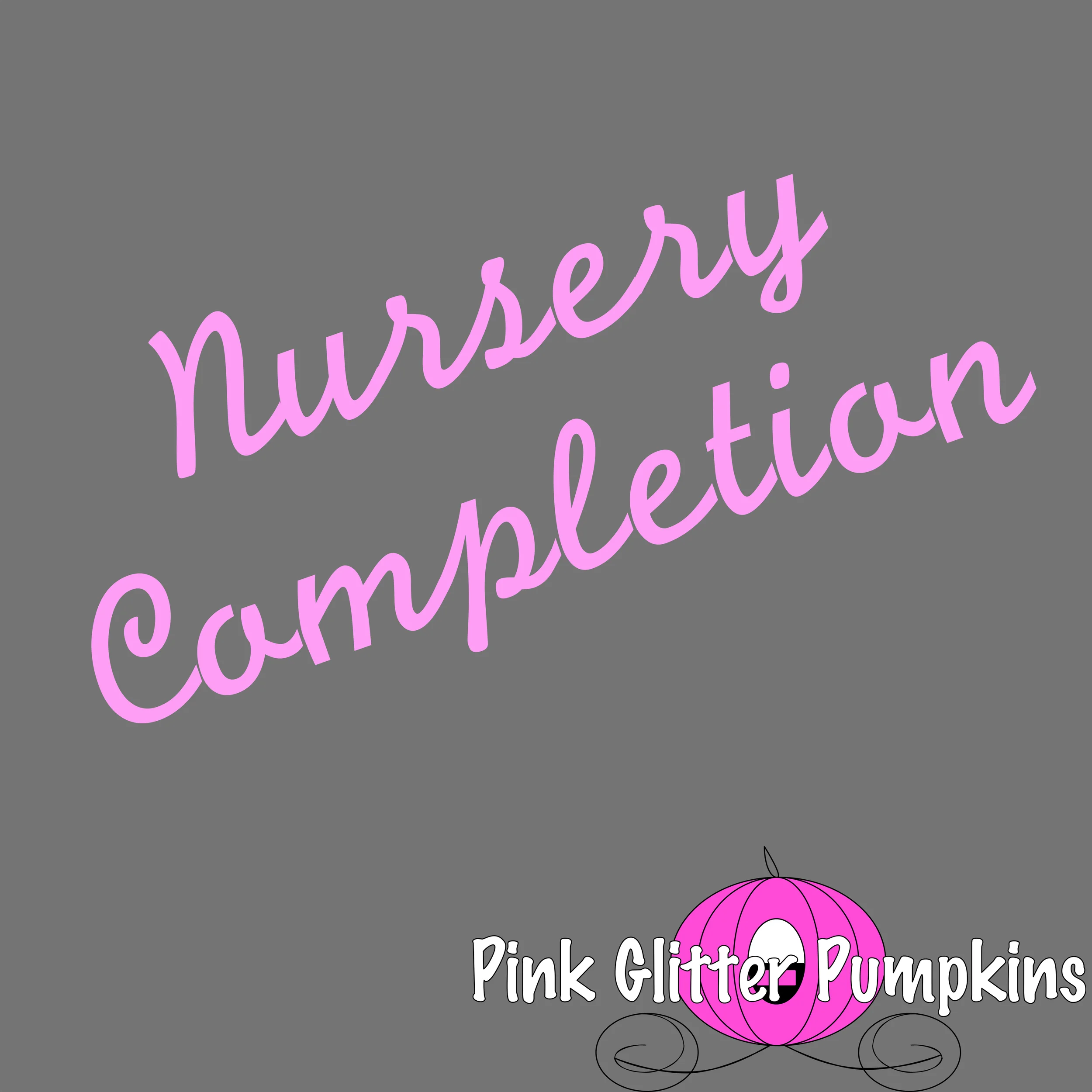 Nursery Completion