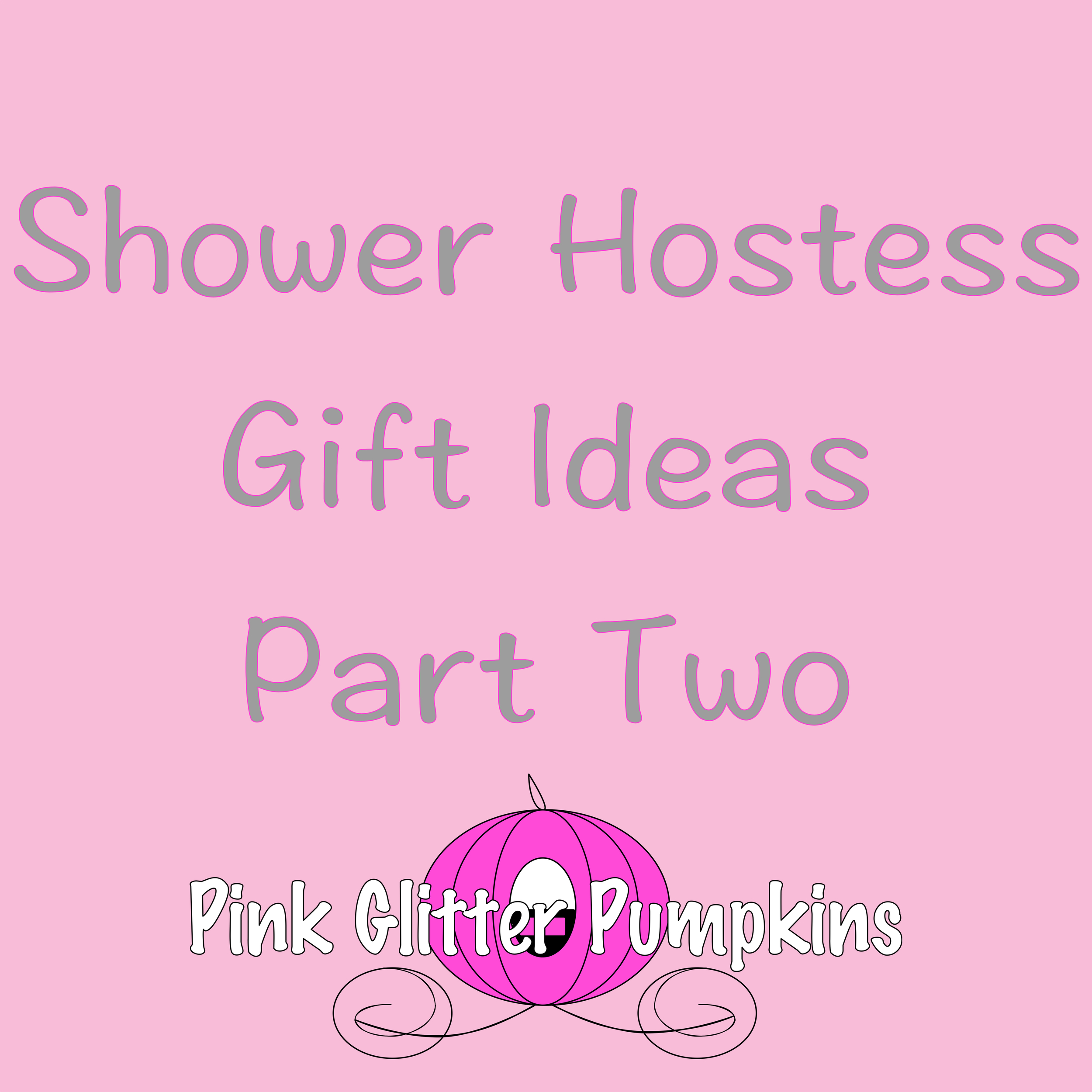 Shower Hostess Gift Ideas Part Two