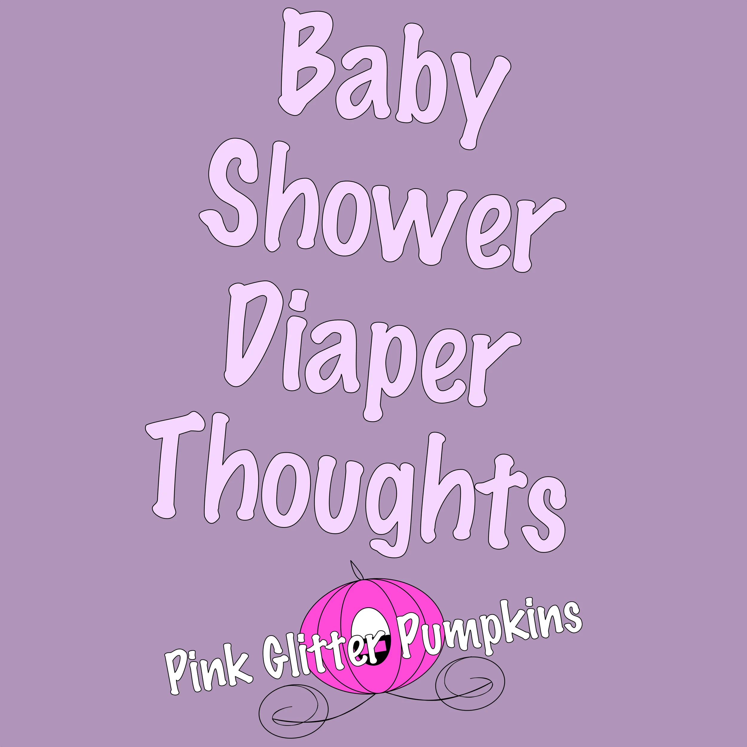 Baby Shower Diaper Thoughts