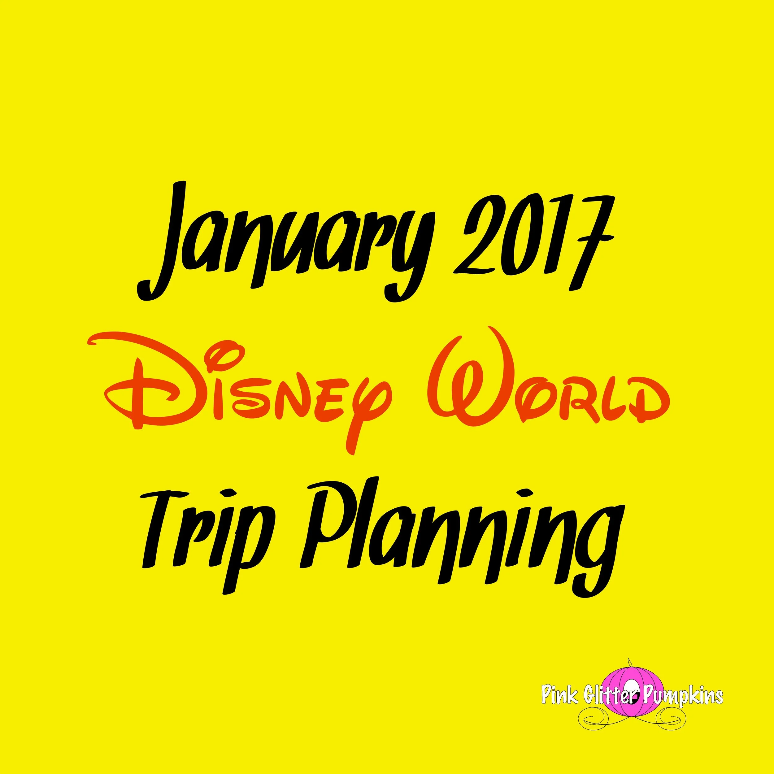 January 2017 Disney World Trip Planning
