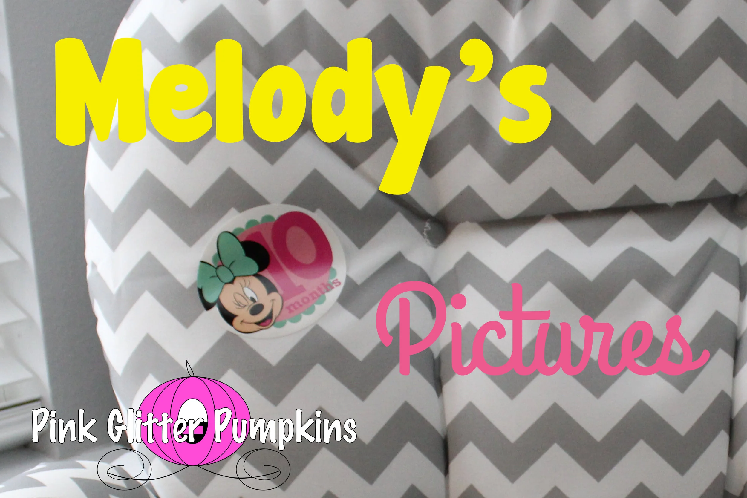 Melody's Ten Month Pictures