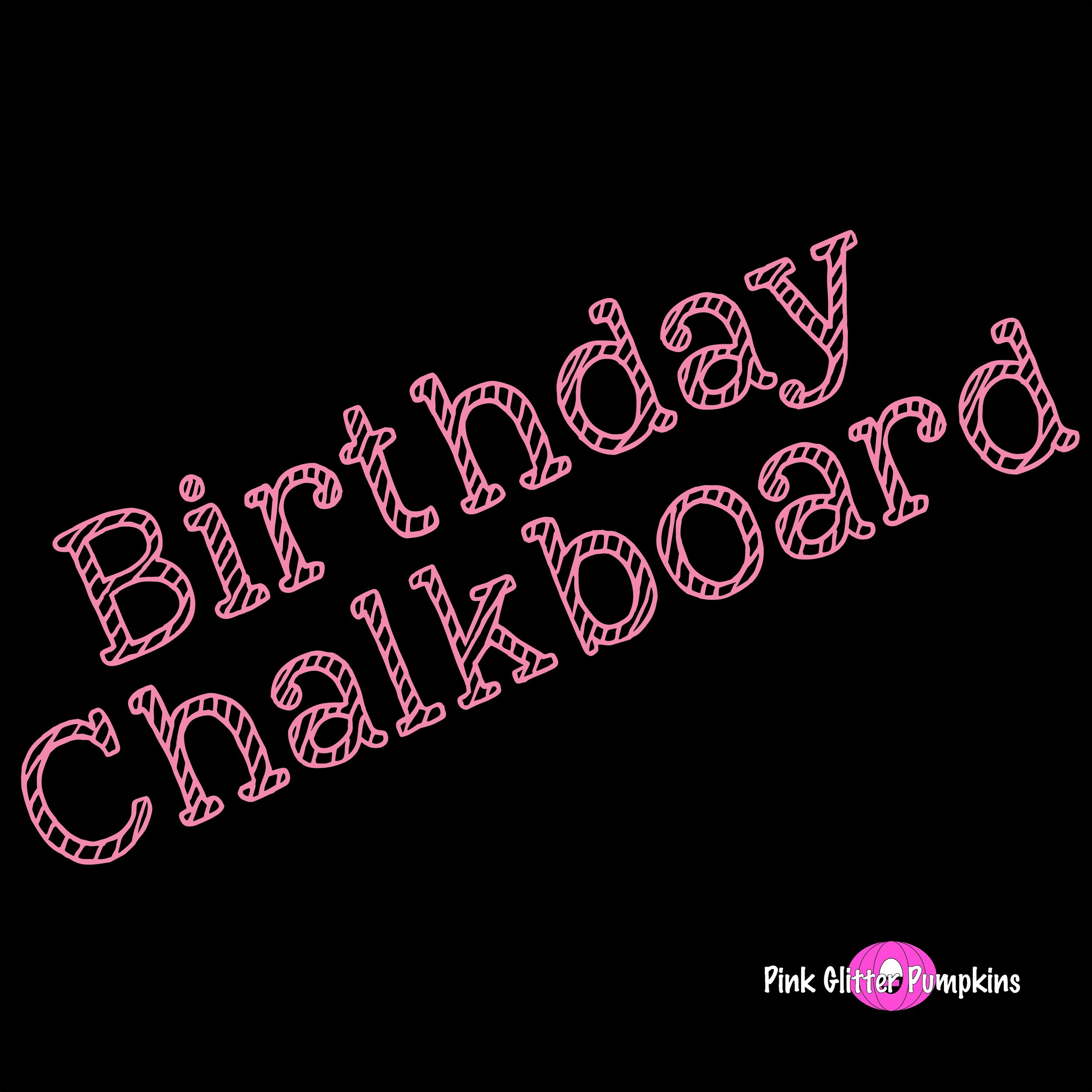 Birthday Chalkboard