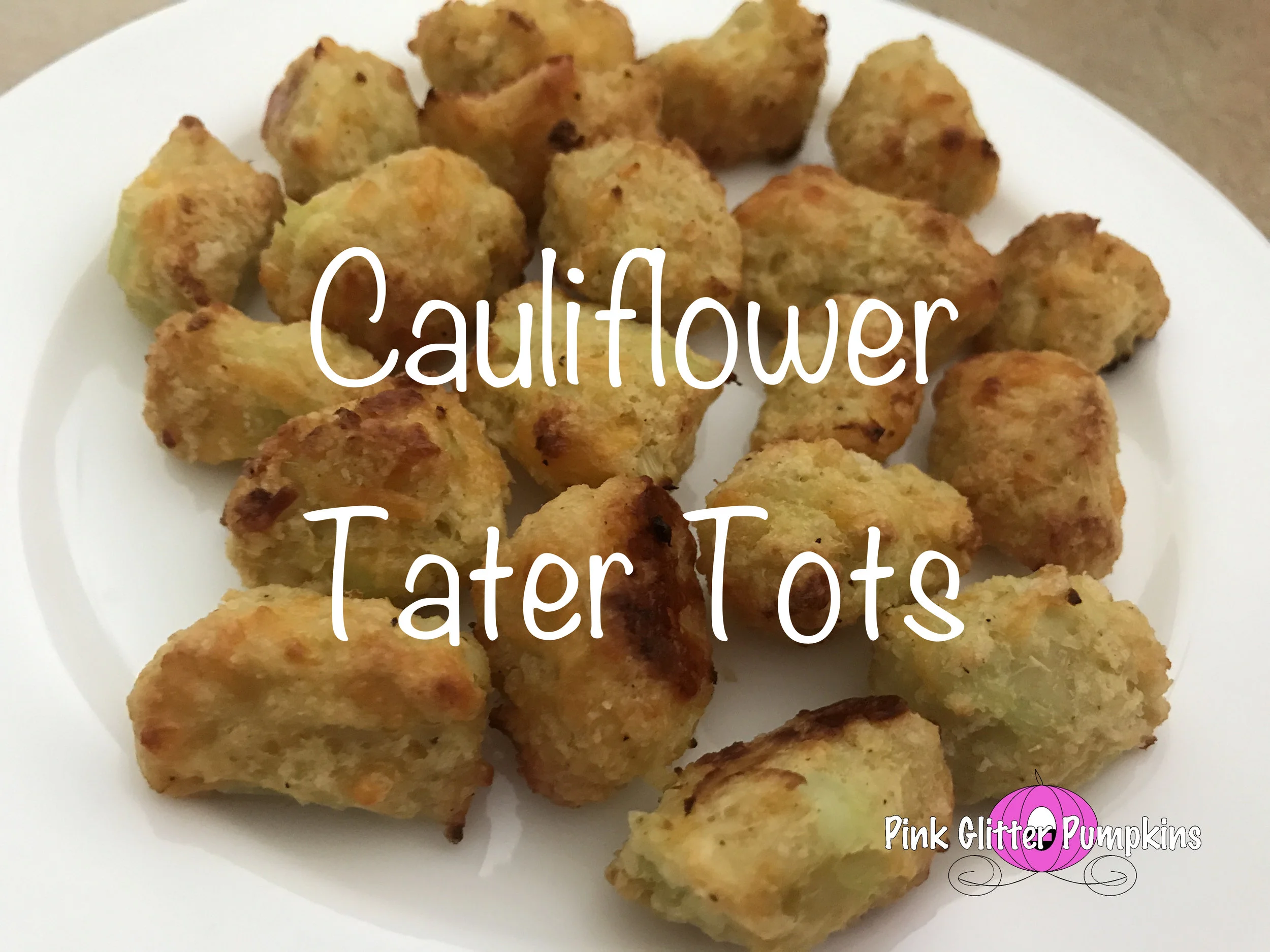 Cauliflower Tater Tots