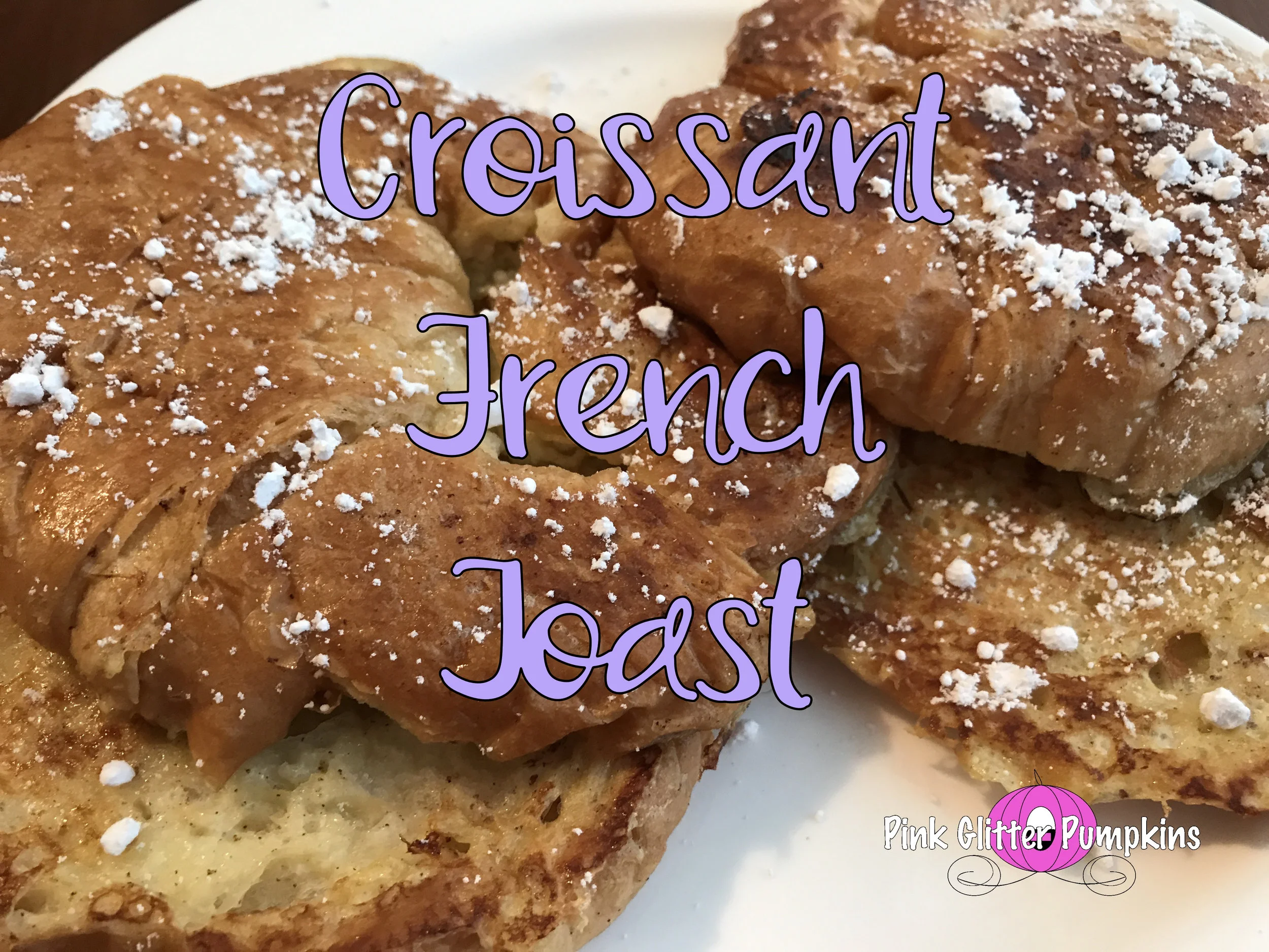 Croissant French Toast