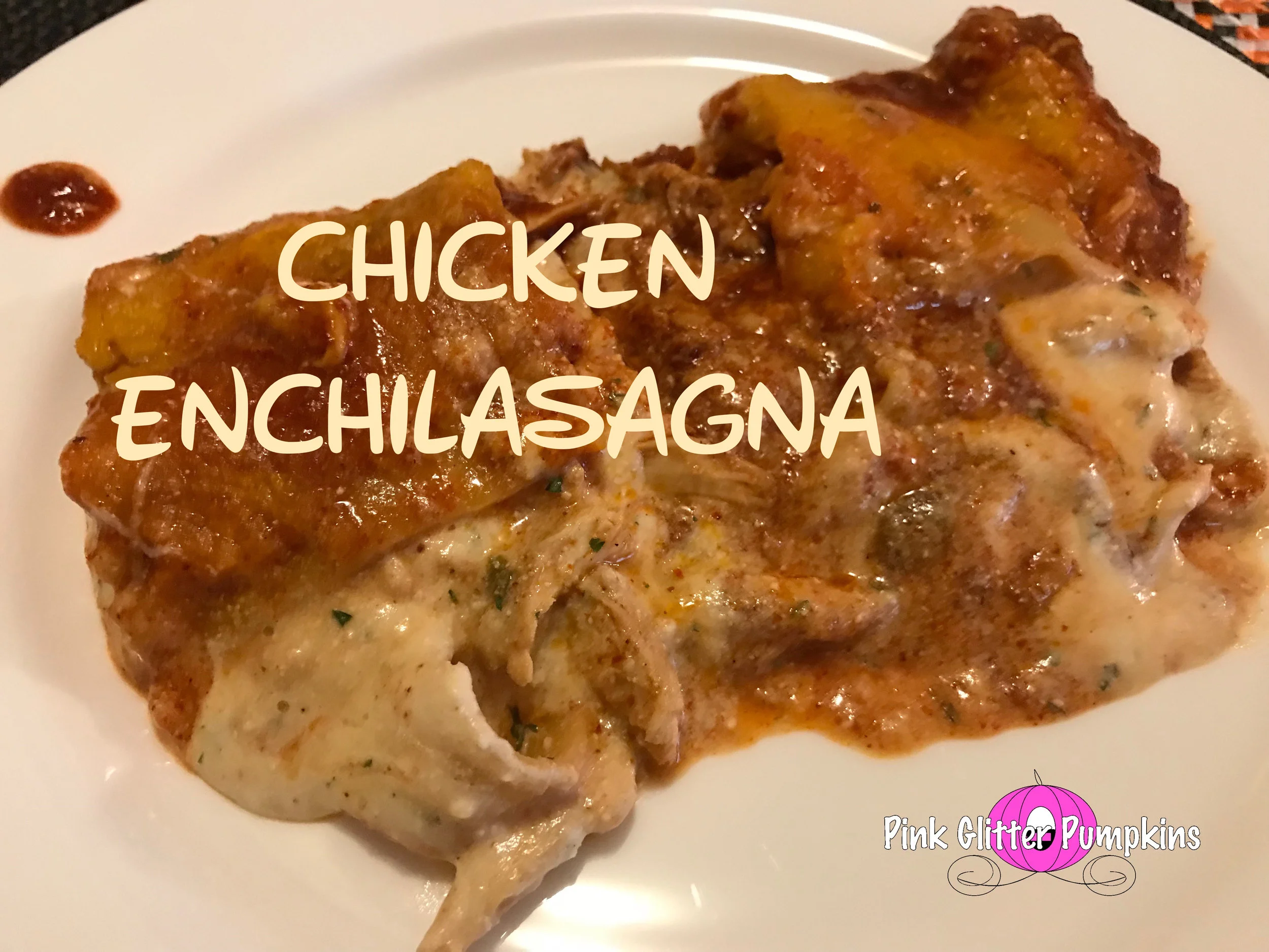 Chicken Enchilasagna