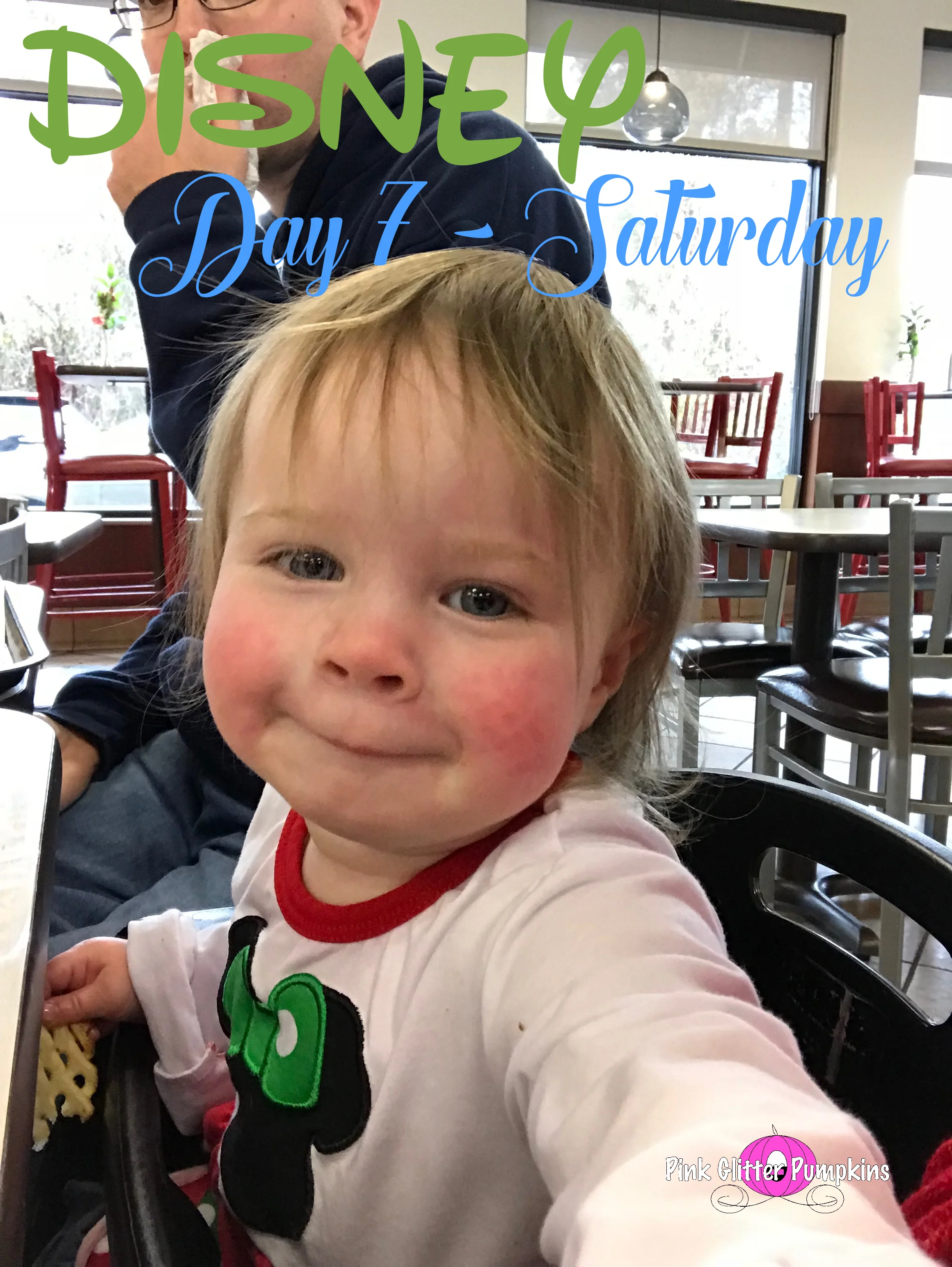 Disney Day 7 - Saturday