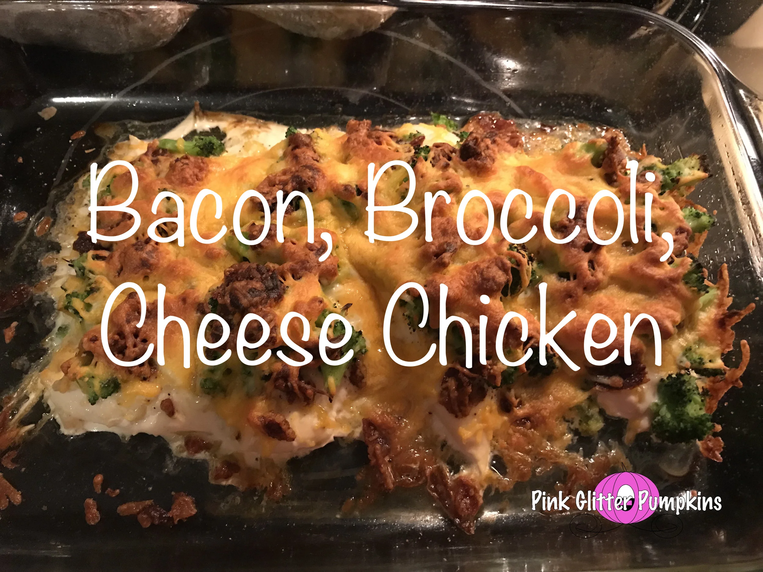Bacon, Broccoli, Cheese Chicken