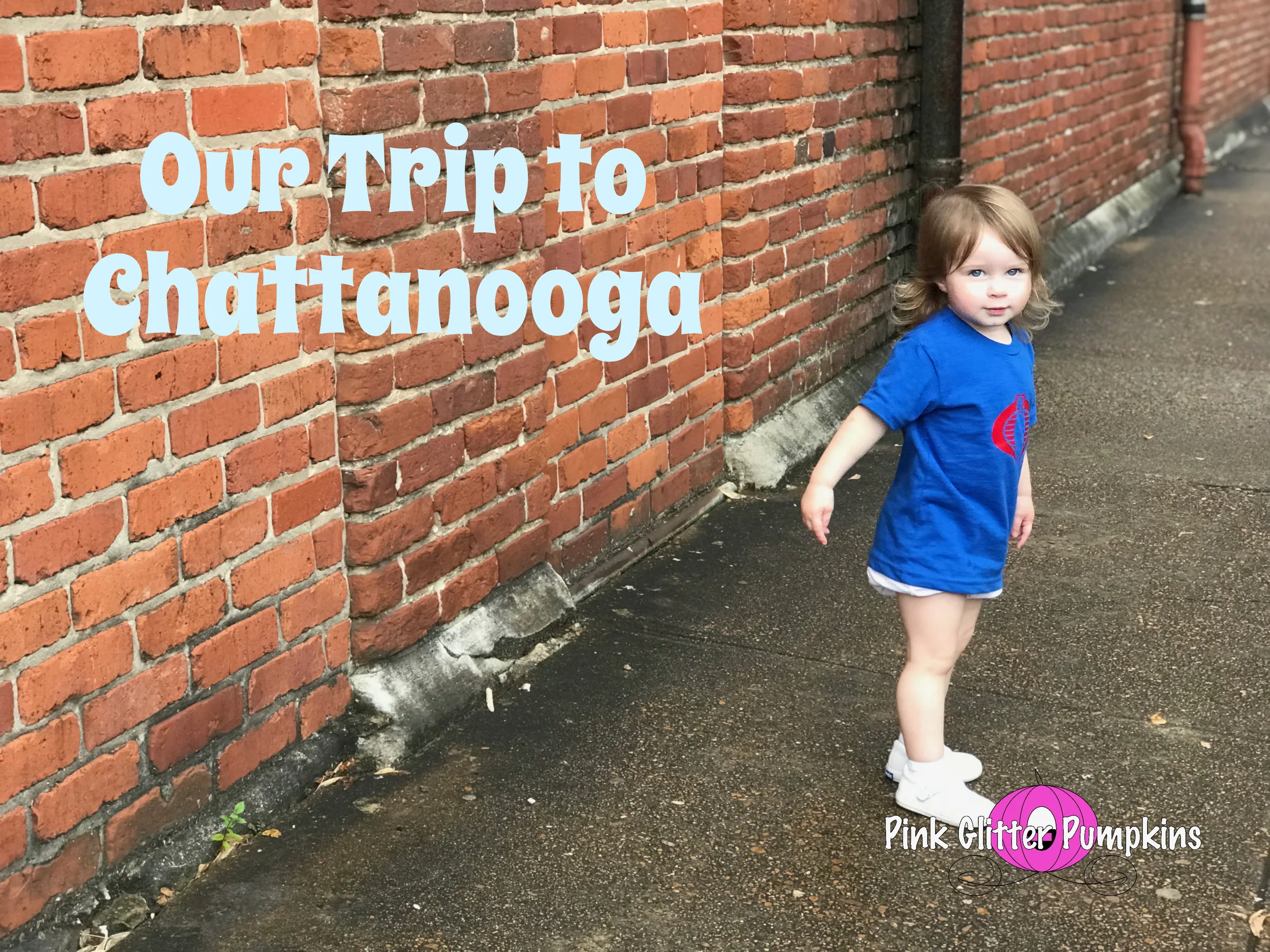 Our Trip to Chattanooga