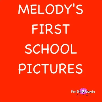 Melody's First School Pictures