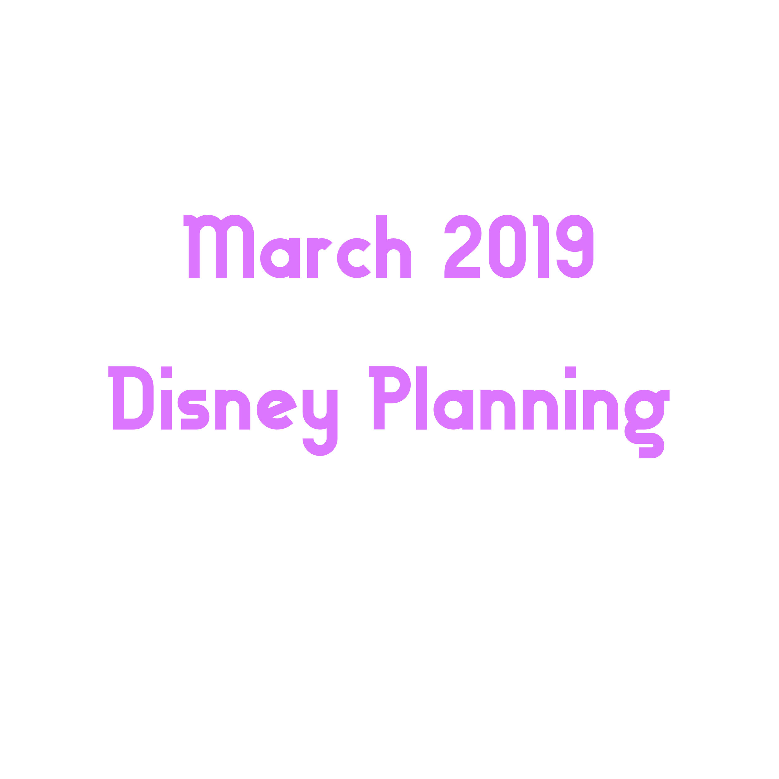 March 2019 Disney Planning