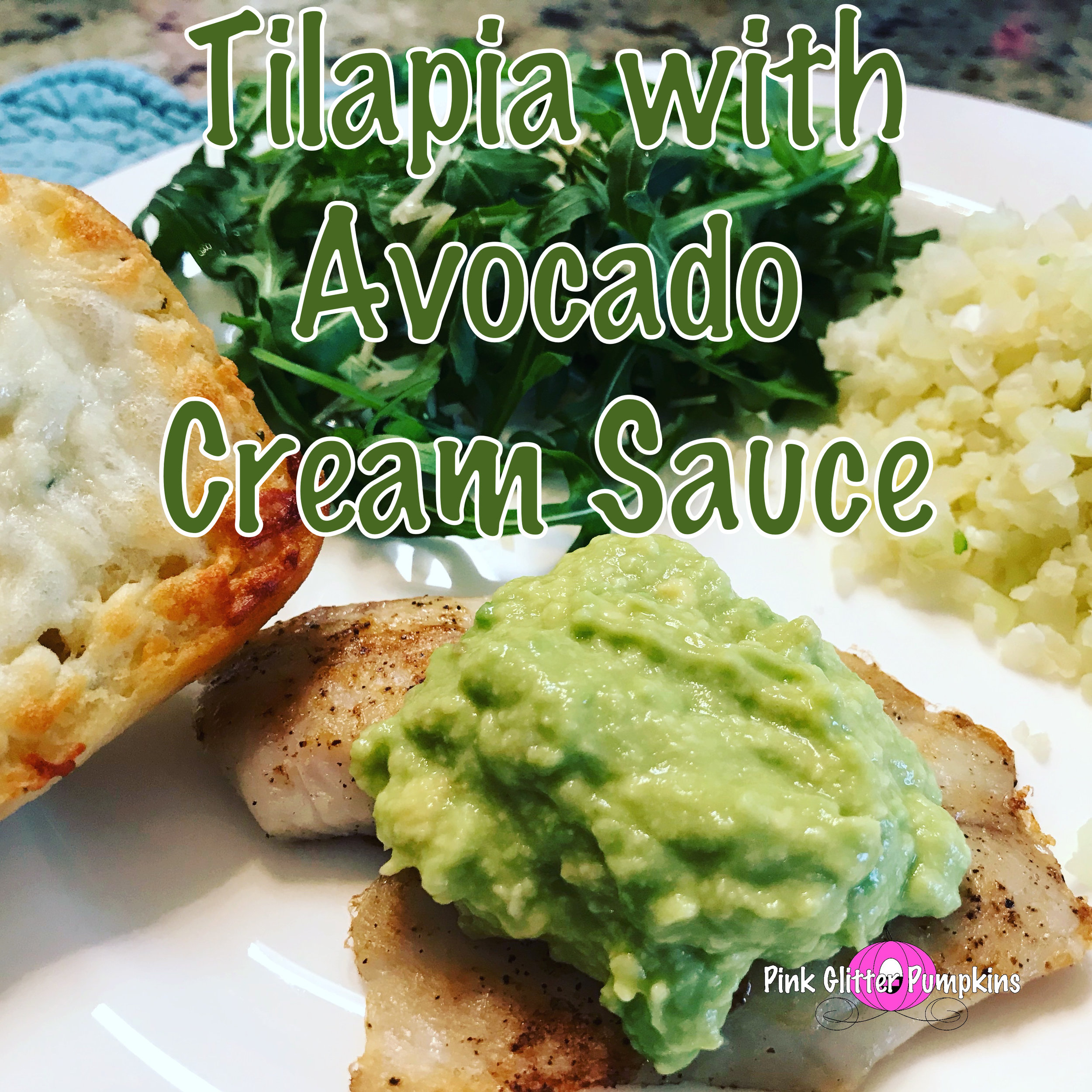 Tilapia with Avocado Cream Sauce