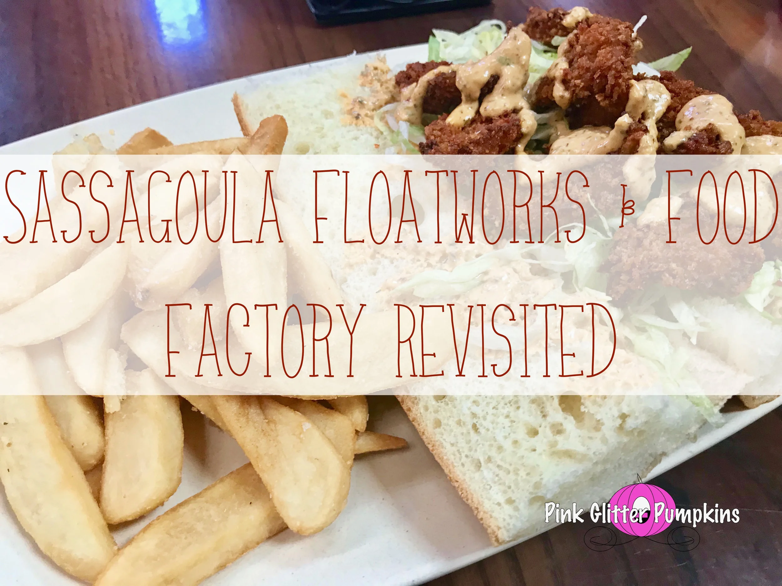 Sassagoula Floatworks &amp; Food Factory Revisited