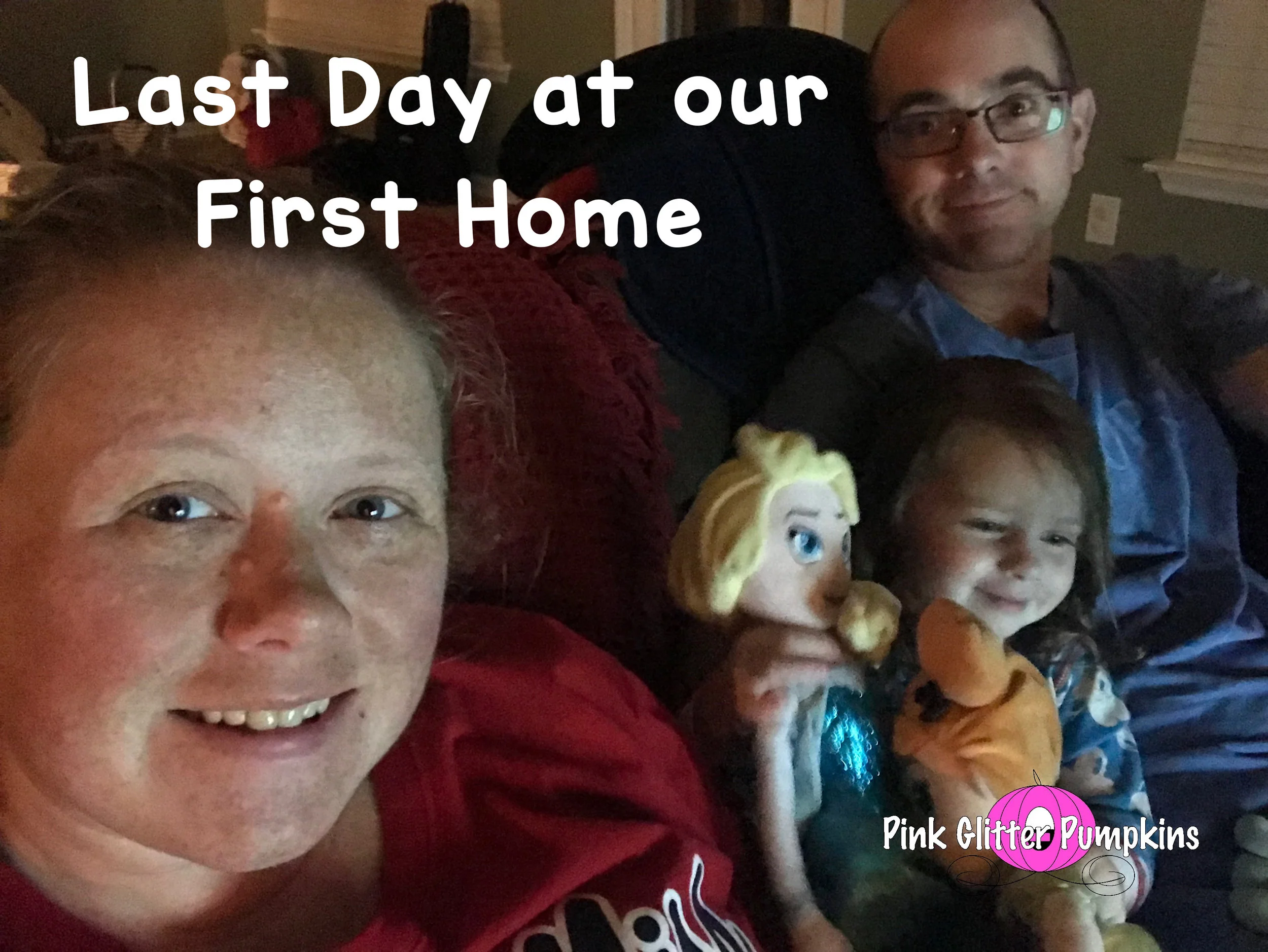 Last Day at our First Home
