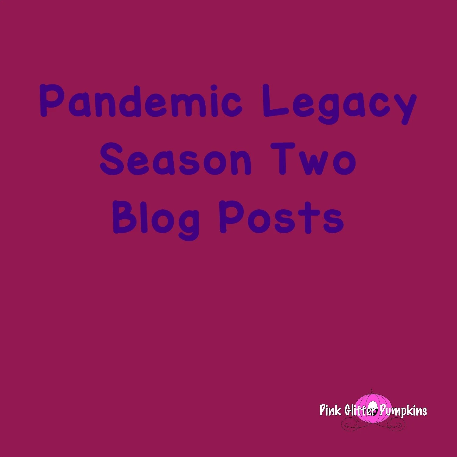 Pandemic Legacy Season Two Blog Posts