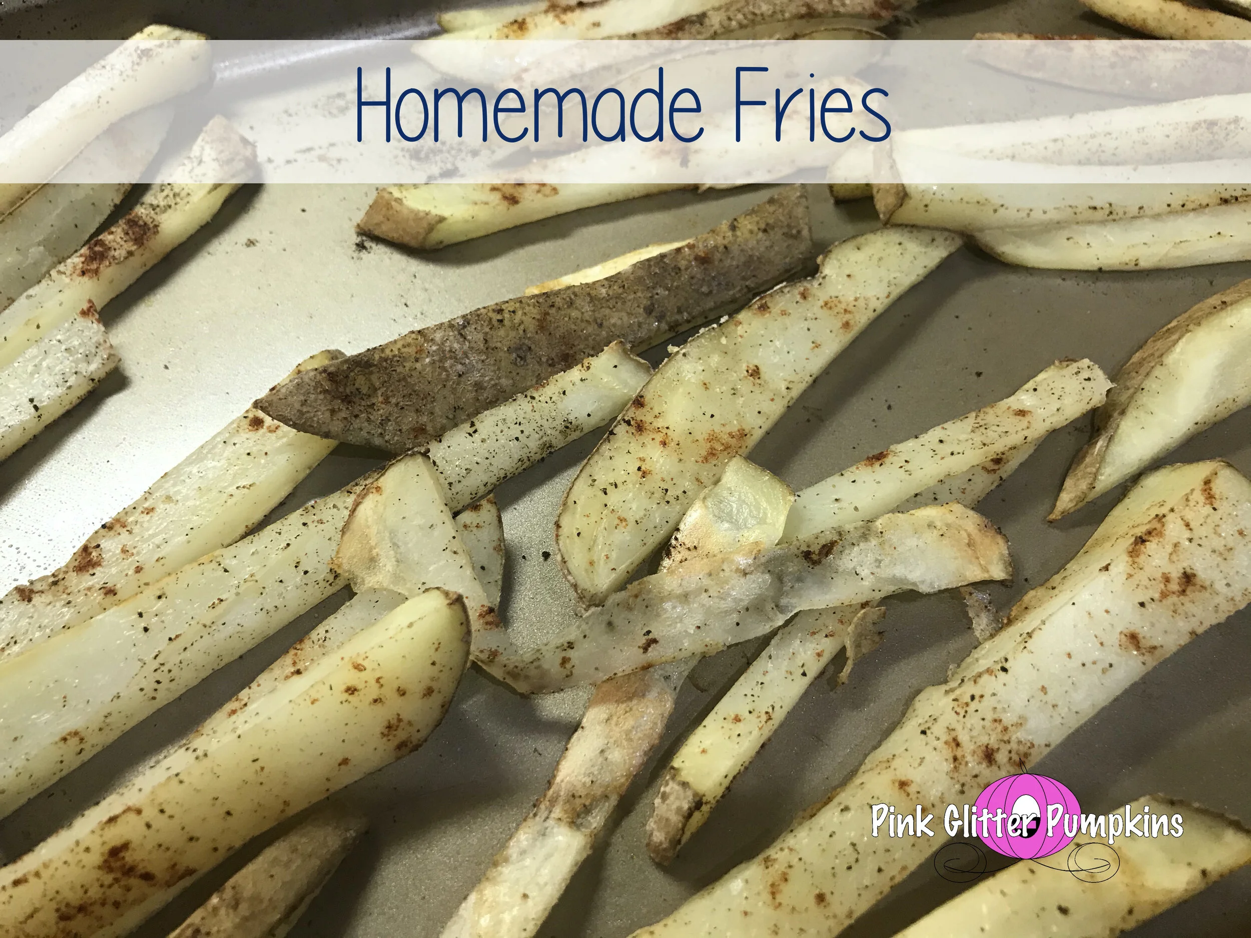 Homemade Fries