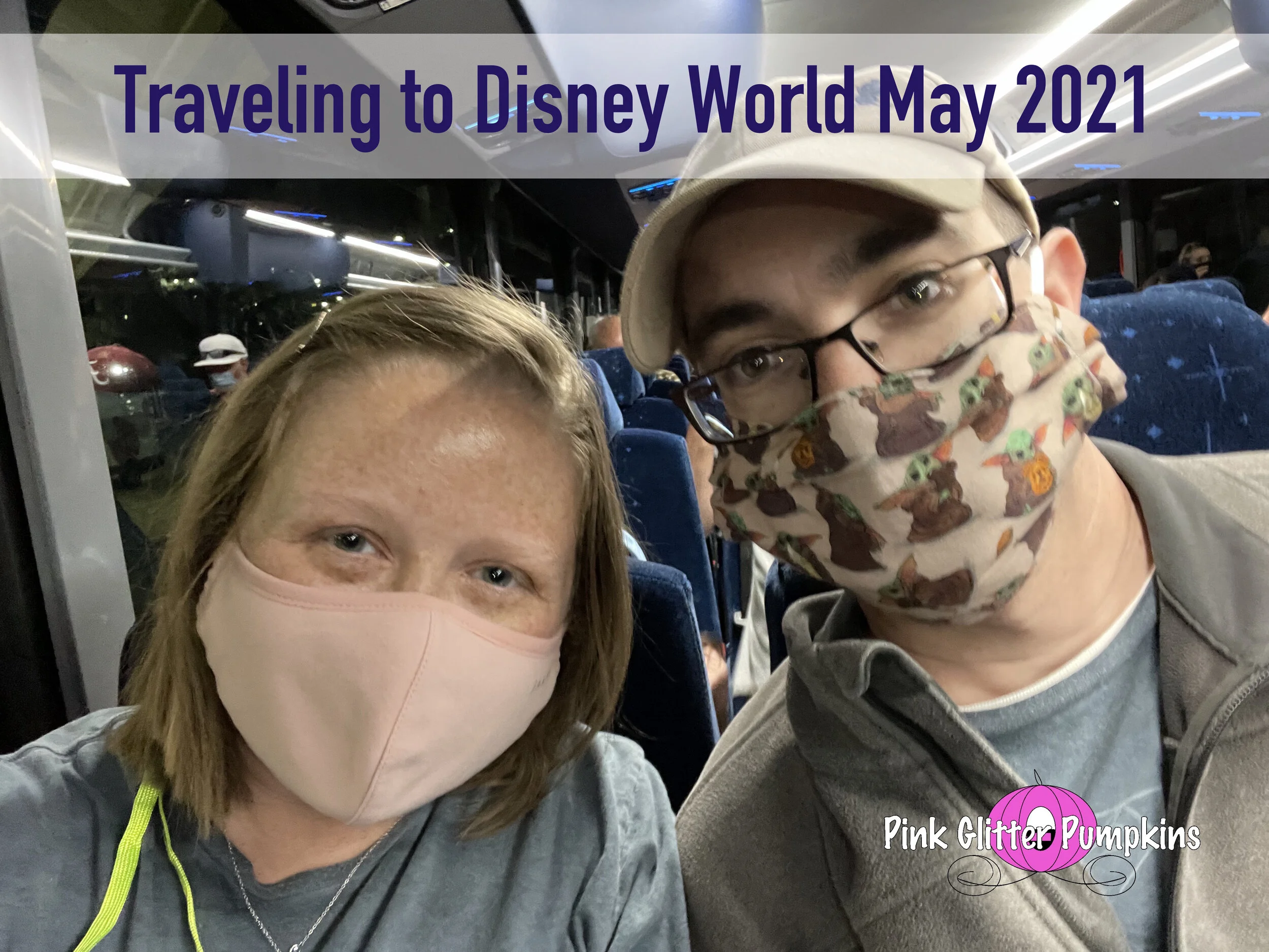Traveling to Disney World May 2021