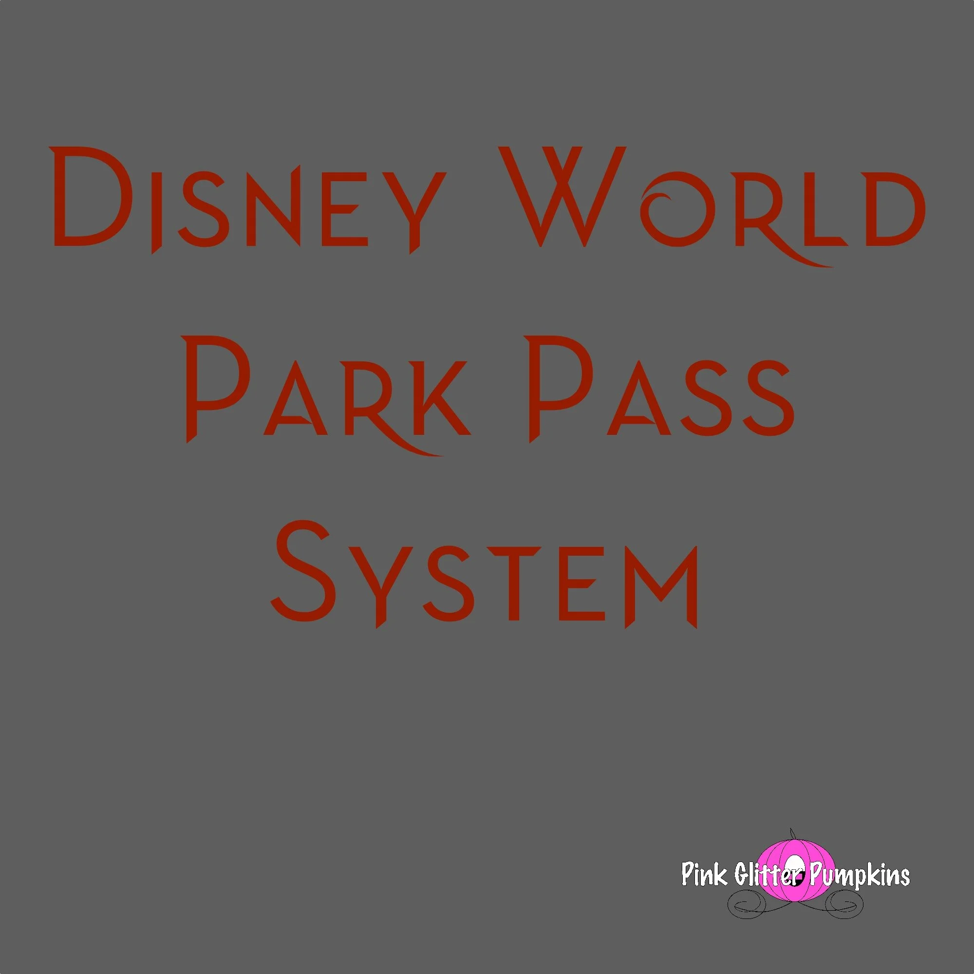 Disney World Park Pass System