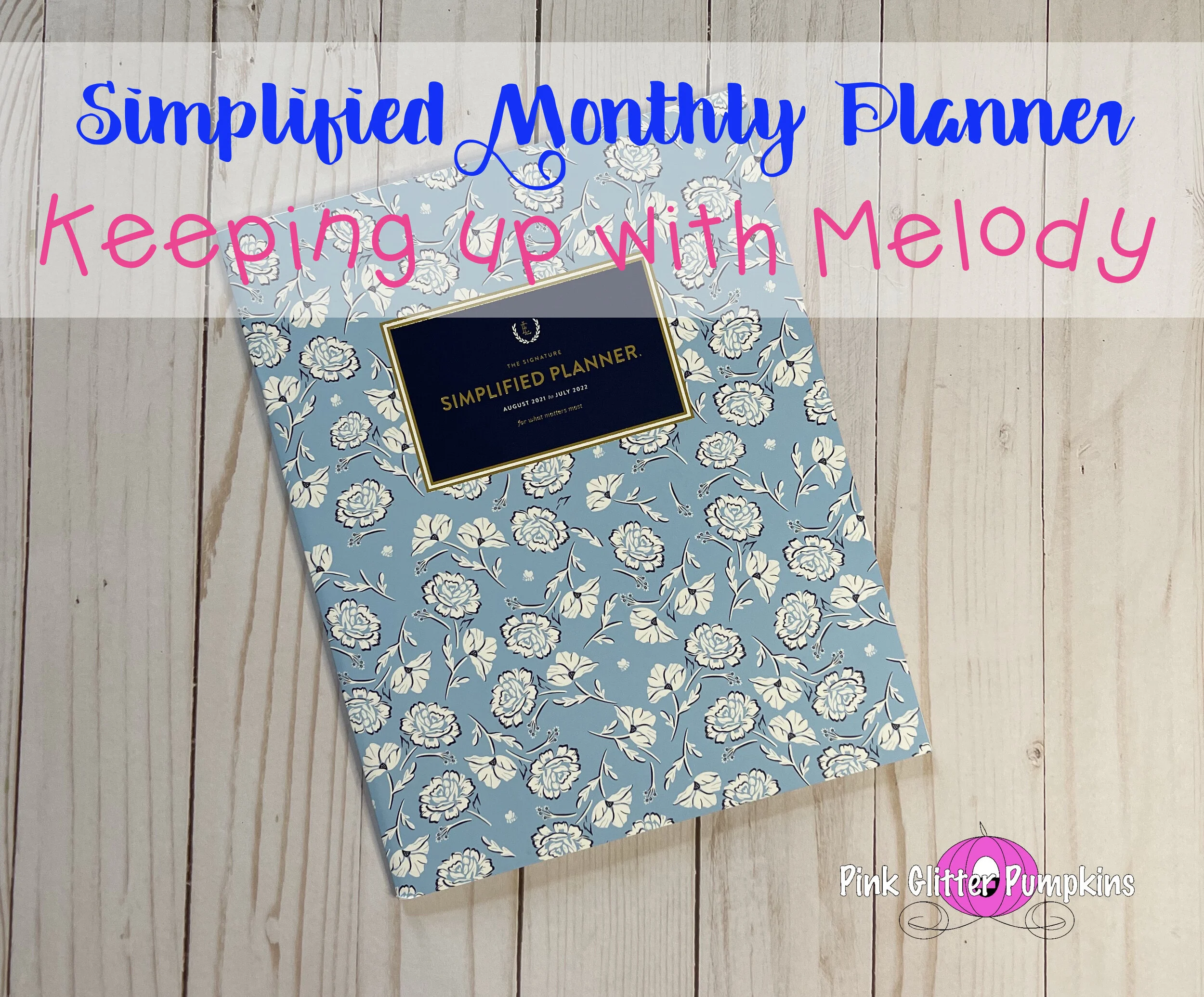 Simplified Monthly Planner - Keeping up with Melody 
