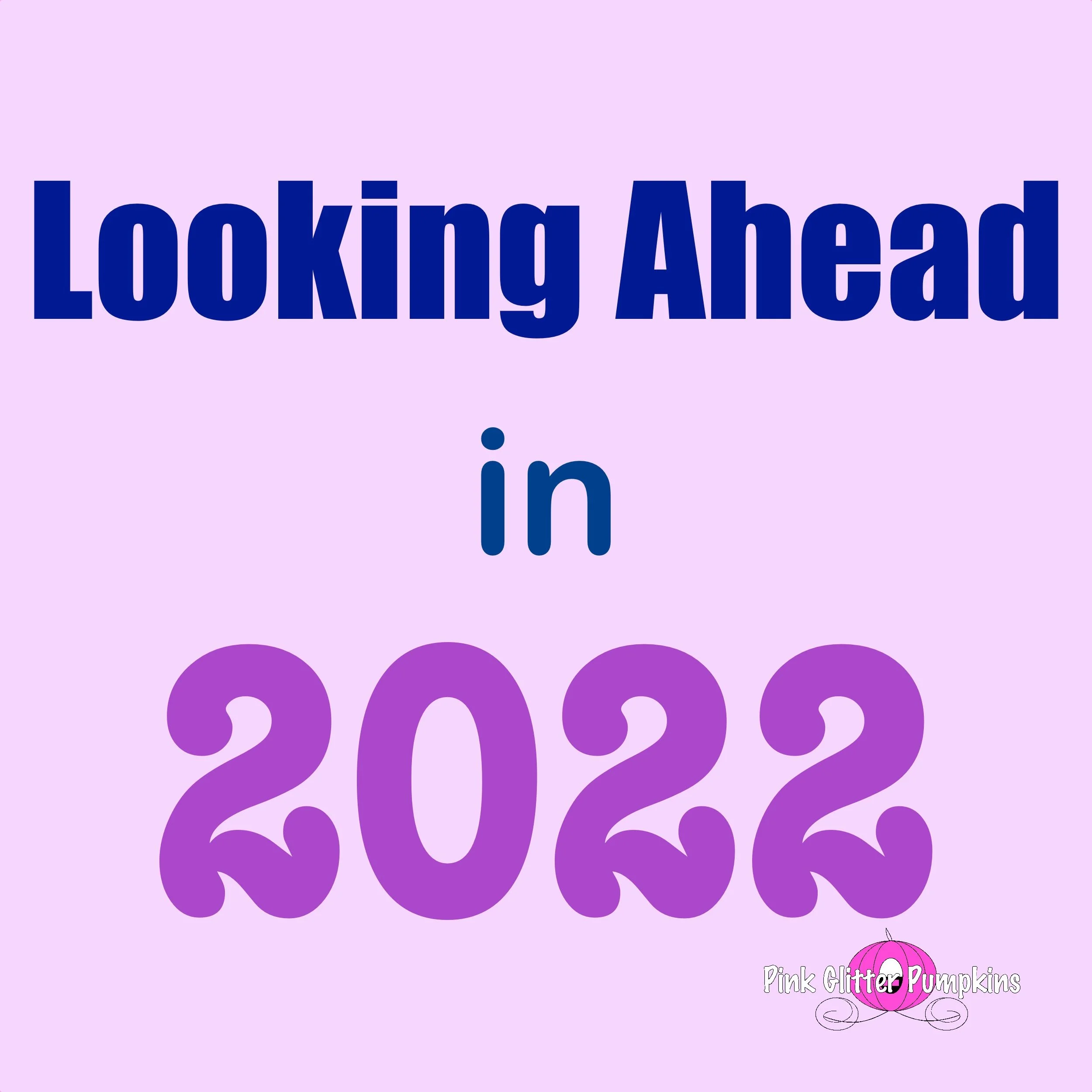 Looking Ahead in 2022